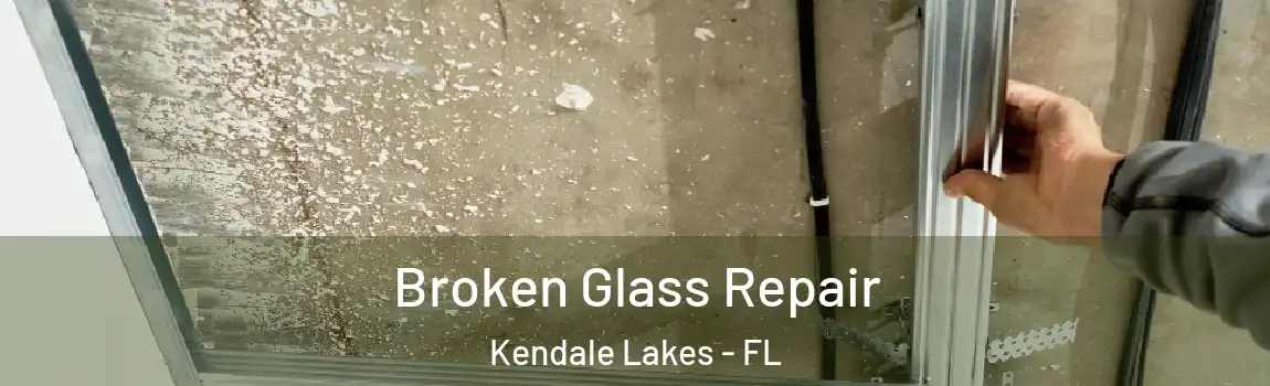  Broken Glass Repair Kendale Lakes - FL