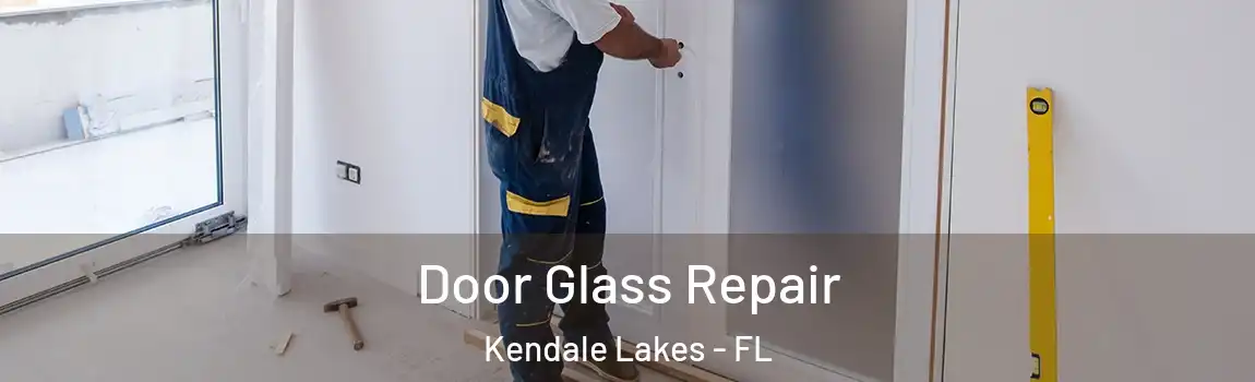  Door Glass Repair Kendale Lakes - FL
