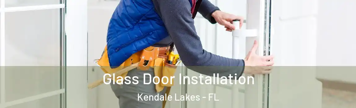  Glass Door Installation Kendale Lakes - FL