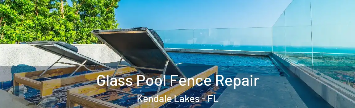  Glass Pool Fence Repair Kendale Lakes - FL