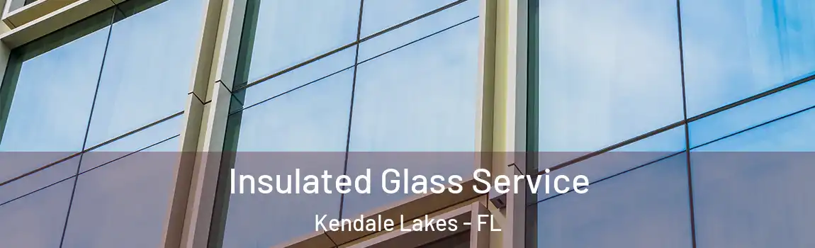  Insulated Glass Service Kendale Lakes - FL