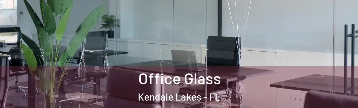  Office Glass Kendale Lakes - FL