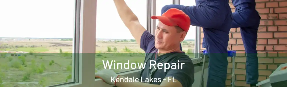  Window Repair Kendale Lakes - FL